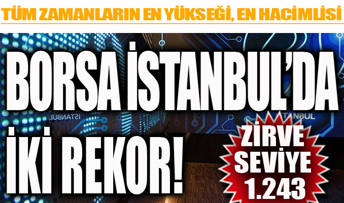 Borsa İstanbul'da tarihi seviye, çifte rekor!