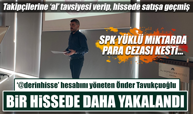 SPK'dan 'derinhisse'yi yöneten Önder Tavukçuoğlu'na yüklü para cezası