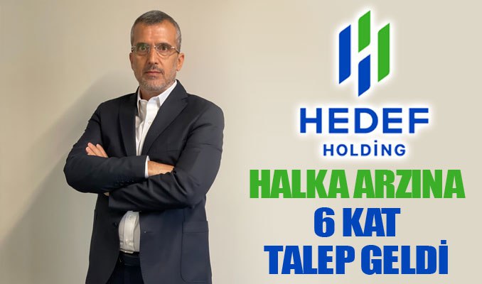 Hedef Holding'in halka arzına 6 kat talep geldi
