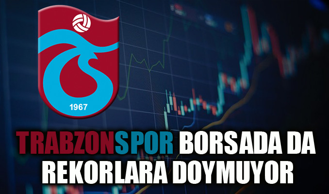 Trabzonspor borsada da rekorlara doymuyor