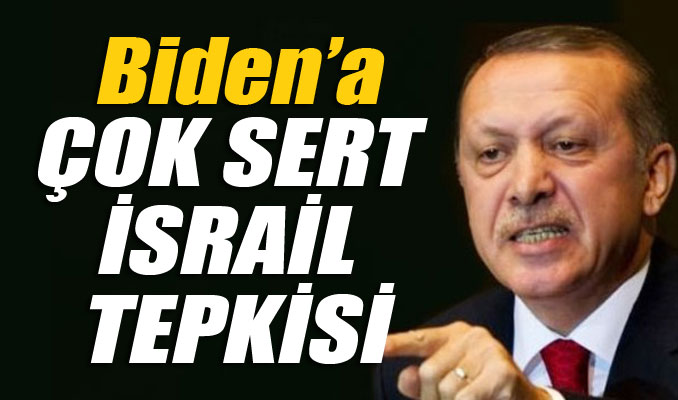 Erdoğan’dan Biden’a çok sert İsrail tepkisi
