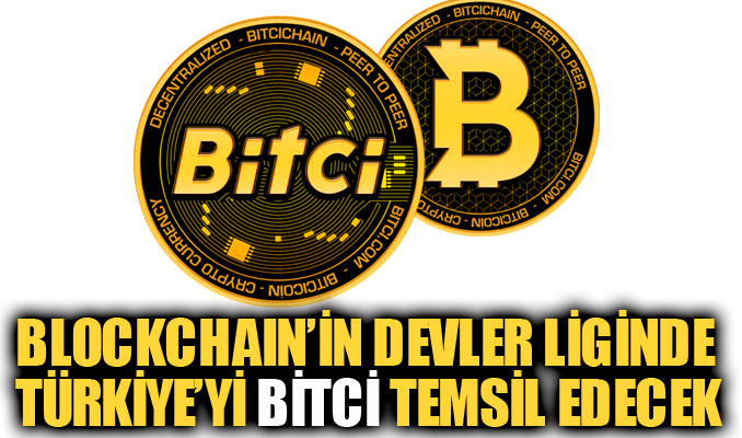 Blockchain’in devler liginde Türkiye’yi Bitci temsil edecek