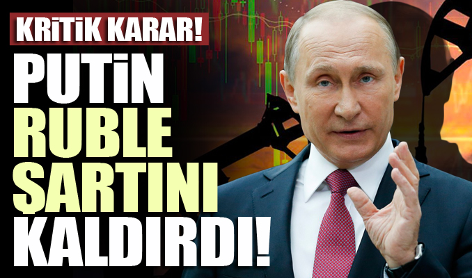 Putin'den Batı'ya onay: Ruble şartı kaldırıldı