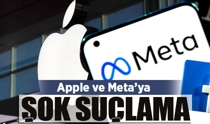 Apple ve Meta'ya şok suçlama!