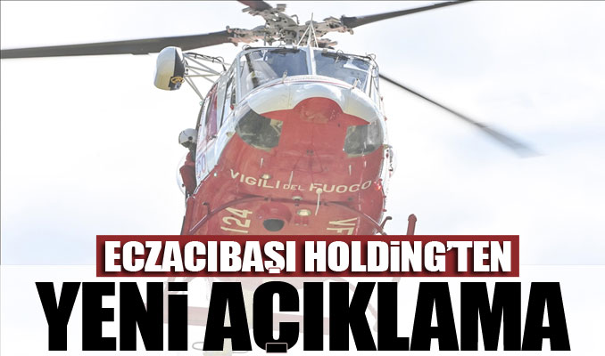 Eczacıbaşı'ndan kayıp helikopter hakkında yeni açıklama