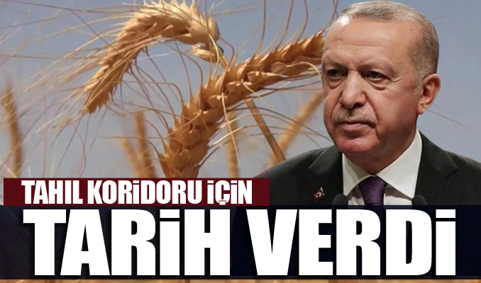 Cumhurbaşkanı Erdoğan, 'tahıl koridoru' için tarih verdi
