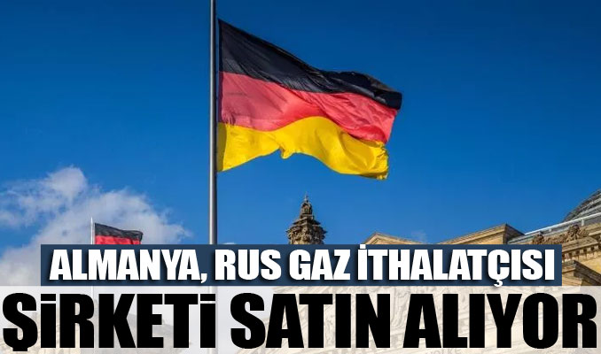 Almanya, Rus gaz ithalatçısı şirketi alıyor