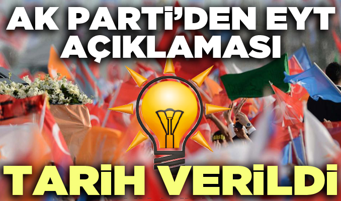 AK Parti'den EYT açıklaması: Tarih verildi