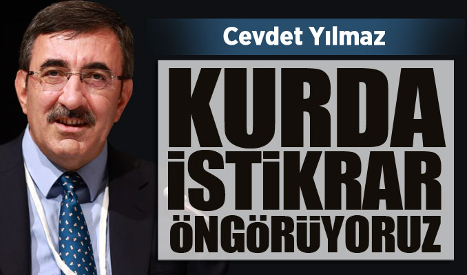 Cumhurbaşkanı Yardımcısı Cevdet Yılmaz: Kurda istikrar öngörüyoruz