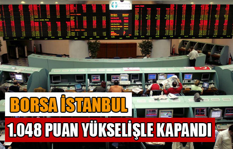 Borsa İstanbul'da 1.048 puanlık kazanç