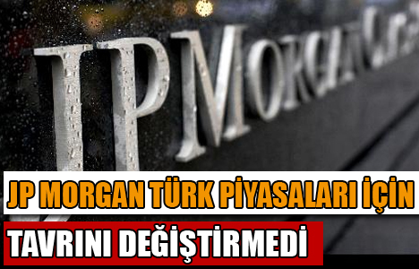 JP Morgan Türk piyasaları için olumsuz