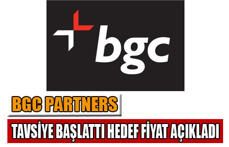 BGC Partners'dan yeni tavsiye