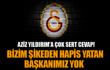 Galatasaray'dan Aziz Yıldırım'a çok sert cevap
